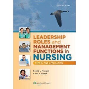 Leadership Roles & Management Functions In Nursing 8th Ed Bessie L. Marquis etc